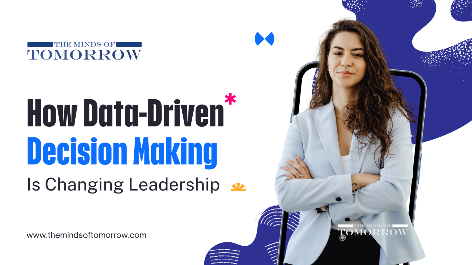 How Data-Driven Decision Making Is Changing Leadership - The Minds of ...